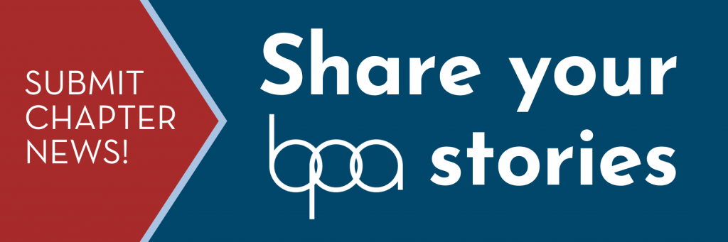 Submit Chapter News: Share your BPA stories.