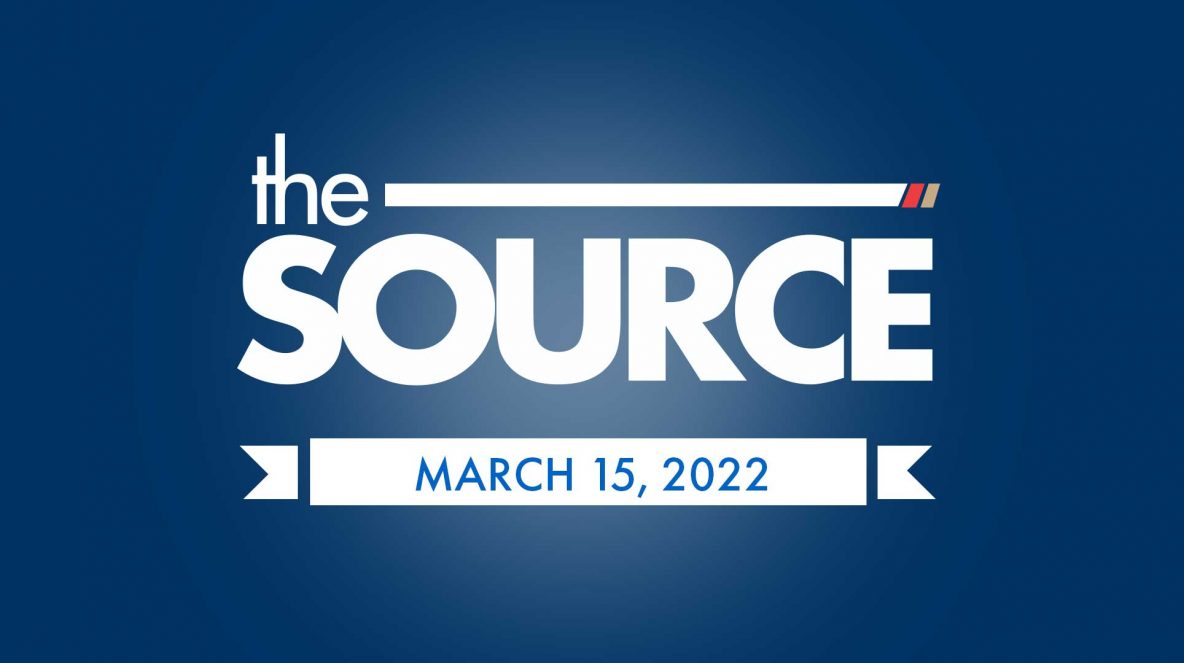 The Source - March 15, 2022